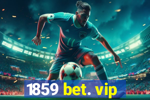 1859 bet. vip